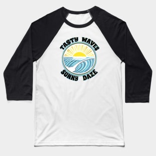 Tasty waves sunny daze surf lifestyle beach bum Baseball T-Shirt